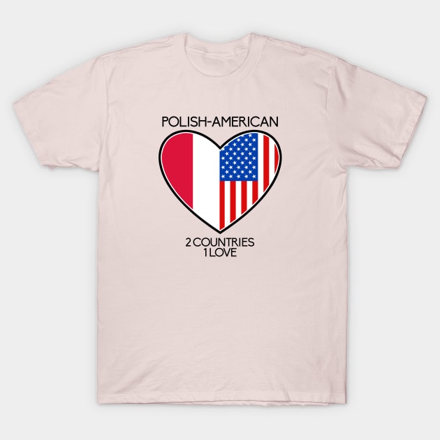 POLISH-AMERICAN HEART T-Shirt by LILNAYSHUNZ